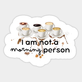 I am not a morning person Sticker